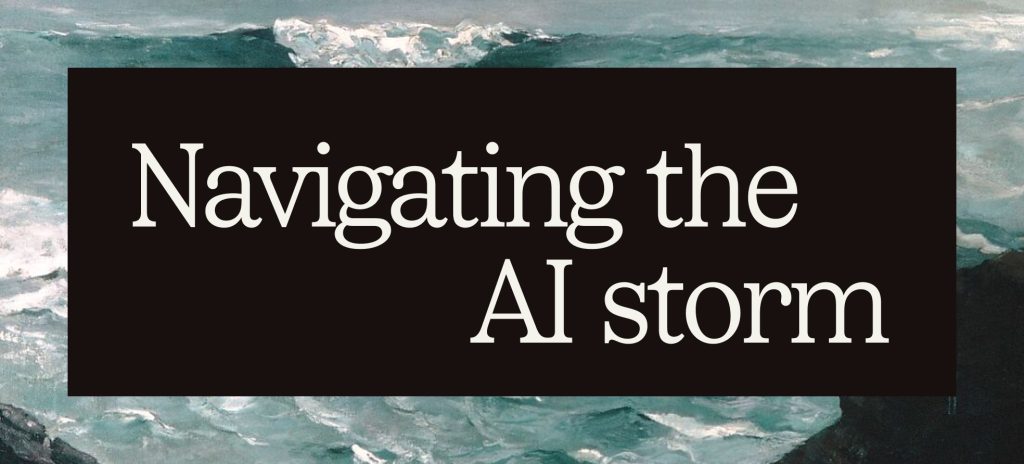 Navigating the AI Storm: How to Harness the Power of AI Without Being Crushed by It