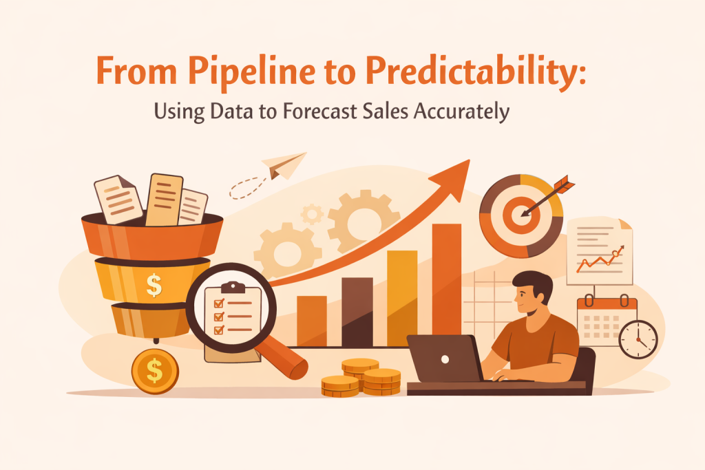 From Pipeline to Predictability Using Data to Forecast Sales Accurately