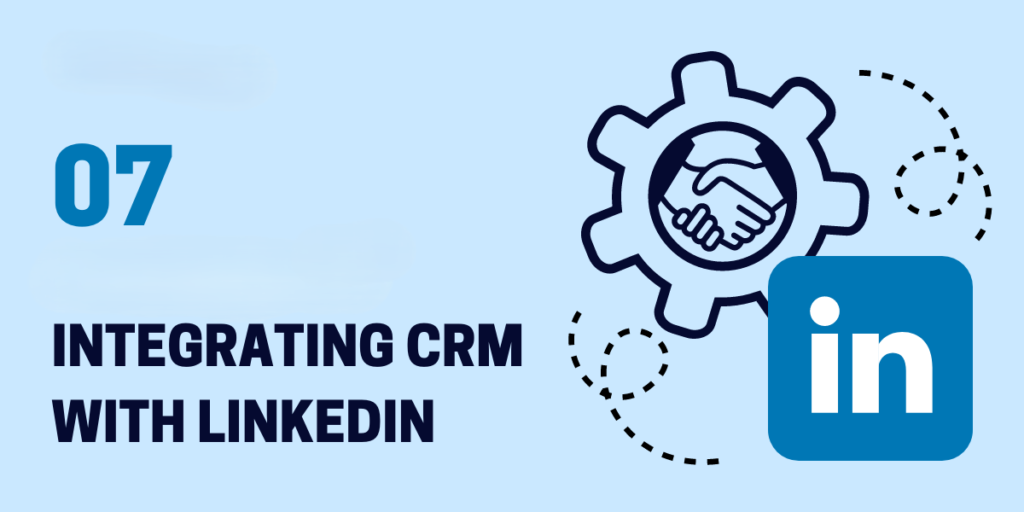 Integrating LinkedIn Data with CRM Systems for Better Prospecting