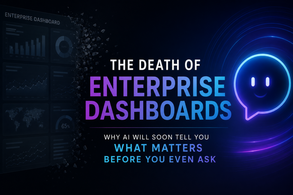The Death of Enterprise Dashboards: How AI is Transforming Business Intelligence