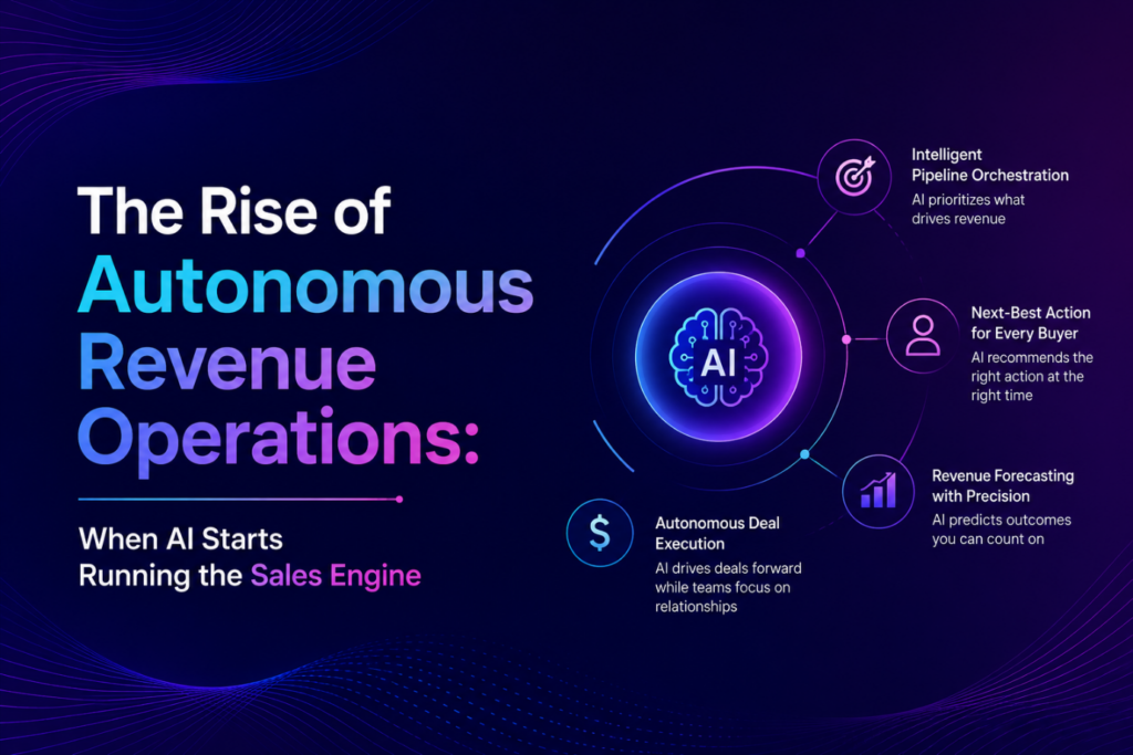 The Rise of Autonomous Revenue Operations: When AI Starts Running the Sales Engine