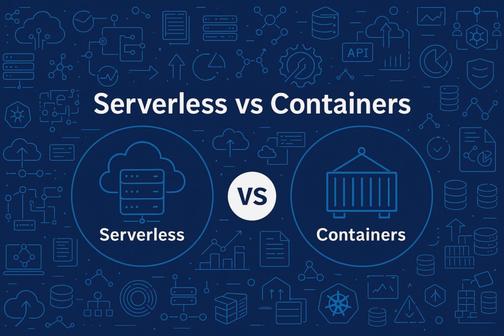 Serverless vs. Containers vs. VMs: Choosing the Right Architecture for Modern Applications